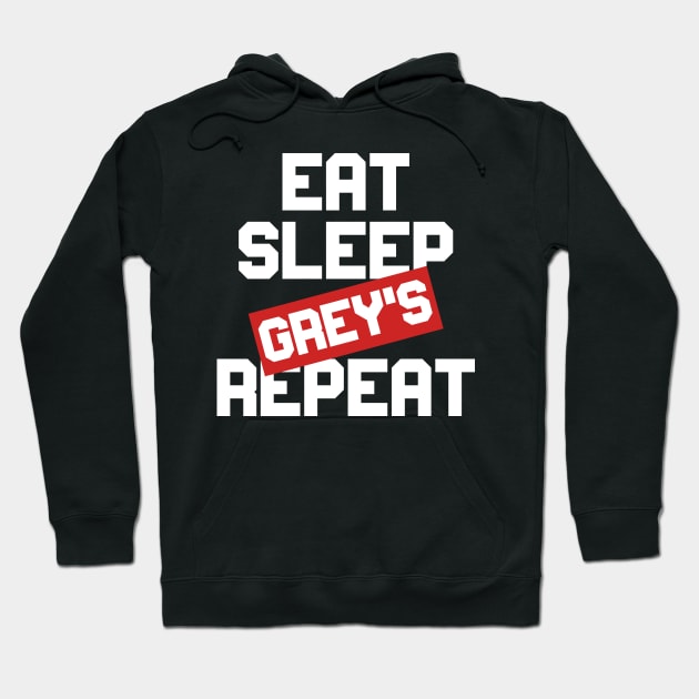 EAT SLEEP GREY'S REPEAT Hoodie by Ajiw